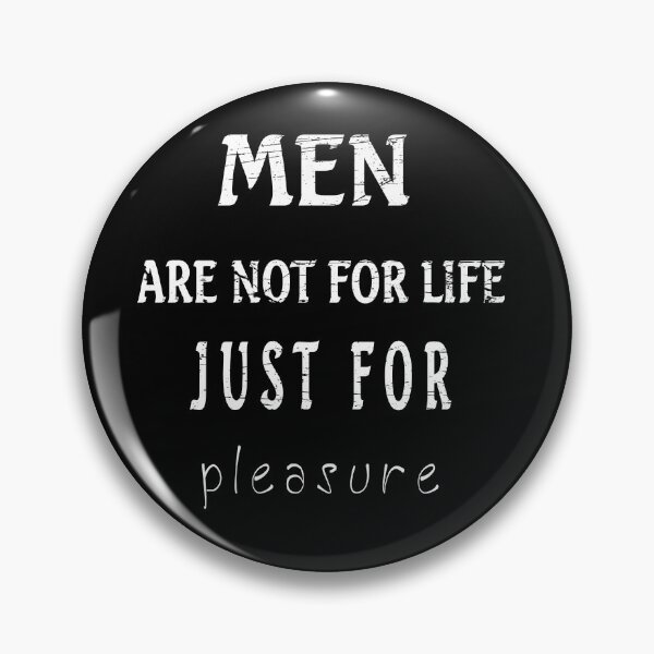 Item preview, Men Are Not For Life Just For Pleasure designed and sold by bestinshirt1.
