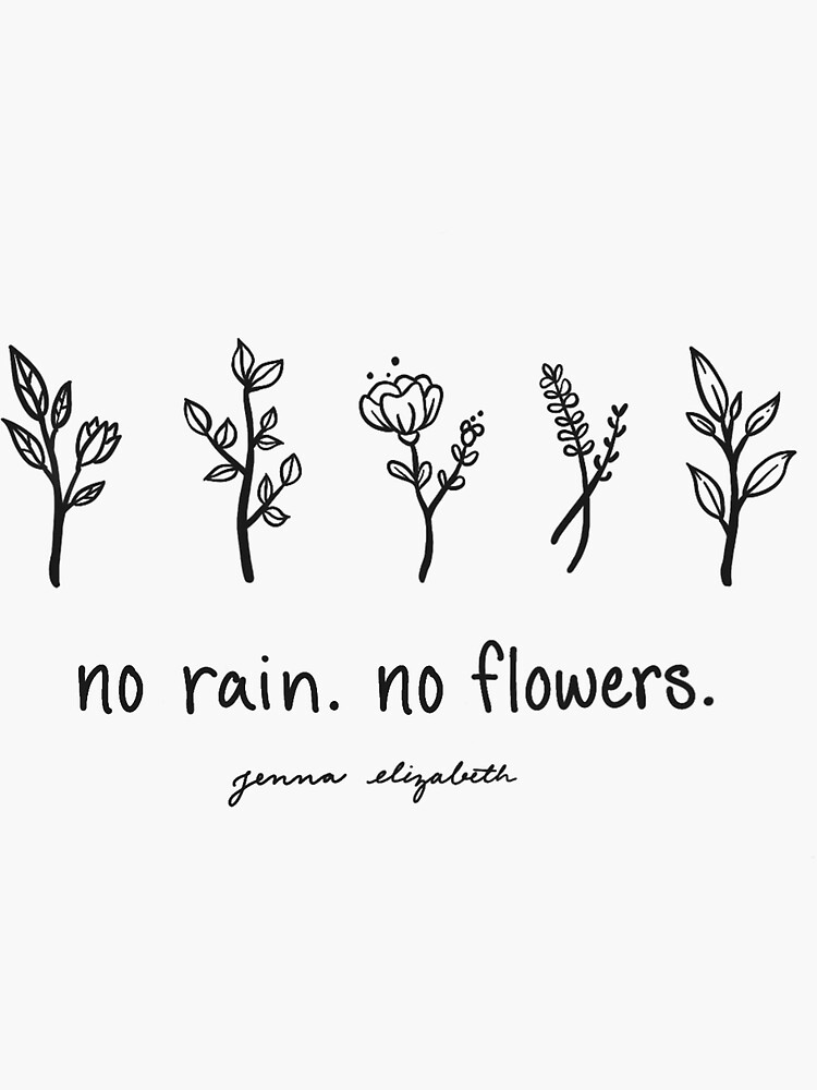 "no rain no flowers" Sticker for Sale by jennaaep Redbubble