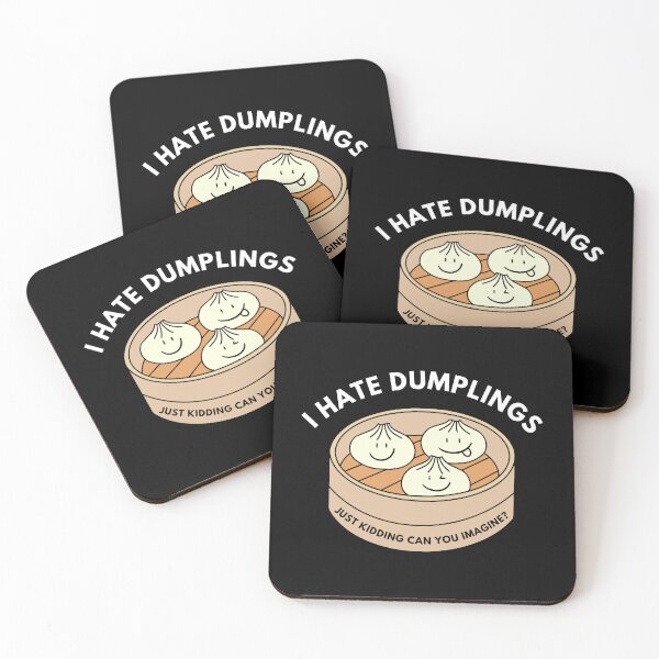 Item preview, I Hate Dumplings Just Kidding Can You Imagine designed and sold by MKD-Artz.