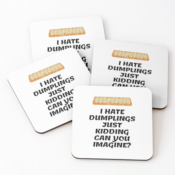Item preview, I Hate Dumplings Just Kidding Can You Imagine designed and sold by MKD-Artz.