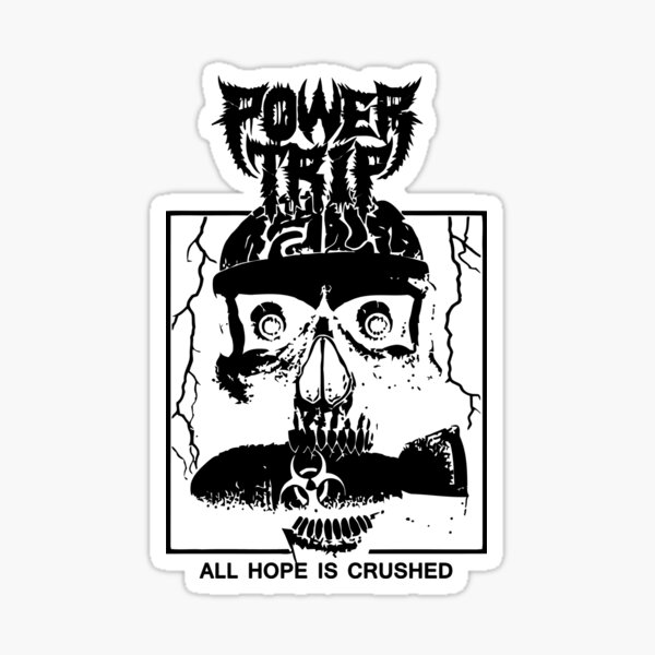 "Power Trip Merch Hope Is Crushed Skull" Sticker for Sale by