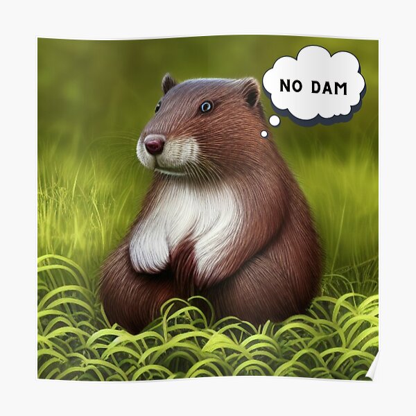 "Beaver Don't Give A Dam - Affandi" Poster For Sale By Dmelana | Redbubble