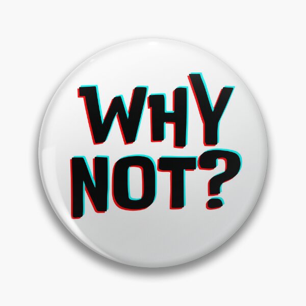 Item preview, Why not? designed and sold by a-journey.