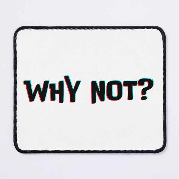 Item preview, Why not? designed and sold by a-journey.
