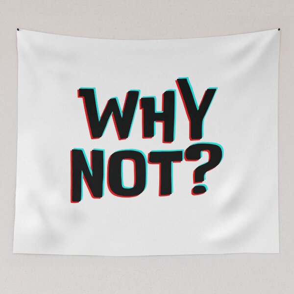 Item preview, Why not? designed and sold by a-journey.