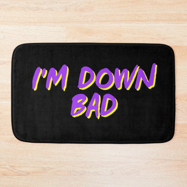 Item preview, Down Bad designed and sold by HellbenderCo.
