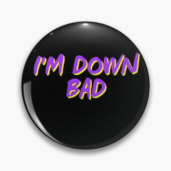 Item preview, Down Bad designed and sold by HellbenderCo.