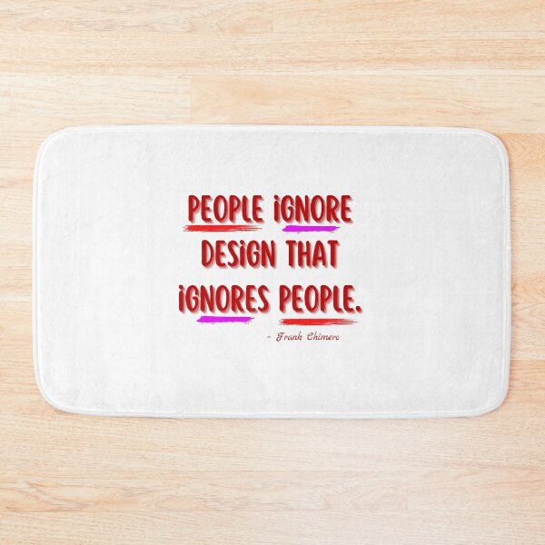 Item preview, ARCHITECTURE QUOTES, PEOPLE IGNORE DESIGN THAT IGNORES PEOPLE, FRANK CHIMERO , ARCHITECTURE , ARCHITECT , ARCHITECT STUDENT ,   designed and sold by MorbenTrend.