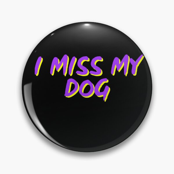 Item preview, I Miss My Dog designed and sold by HellbenderCo.