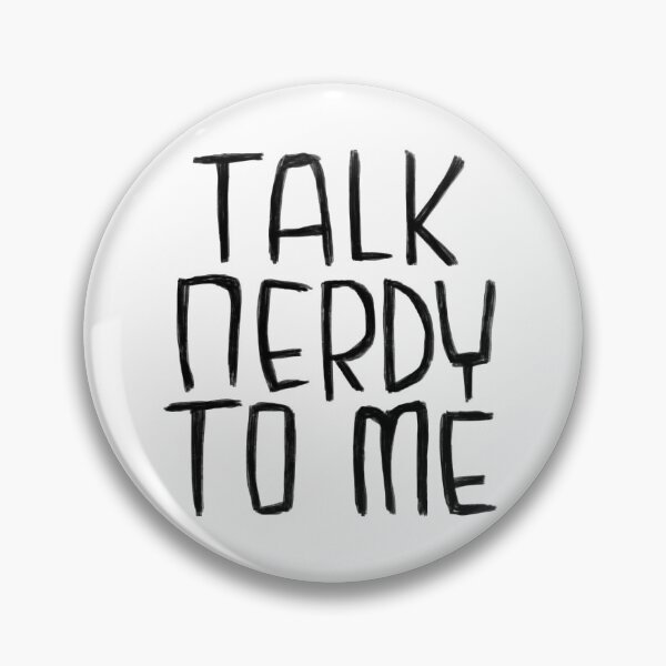 Item preview, Talk Nerdy To Me for Nerd designed and sold by badlydrawnbabe.