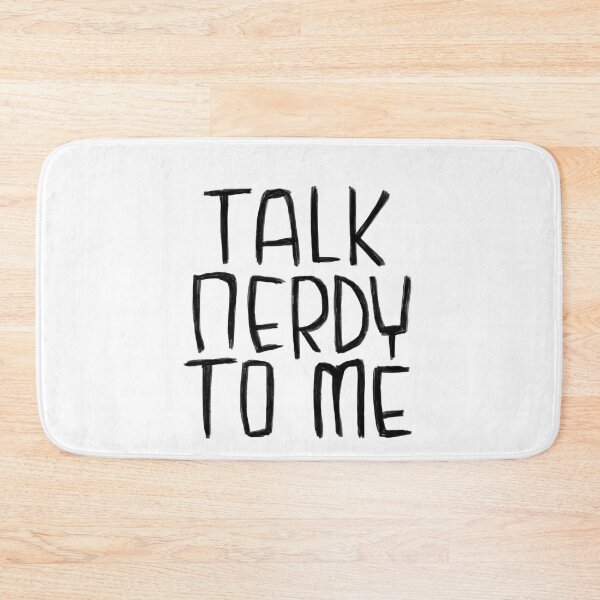 Item preview, Talk Nerdy To Me for Nerd designed and sold by badlydrawnbabe.