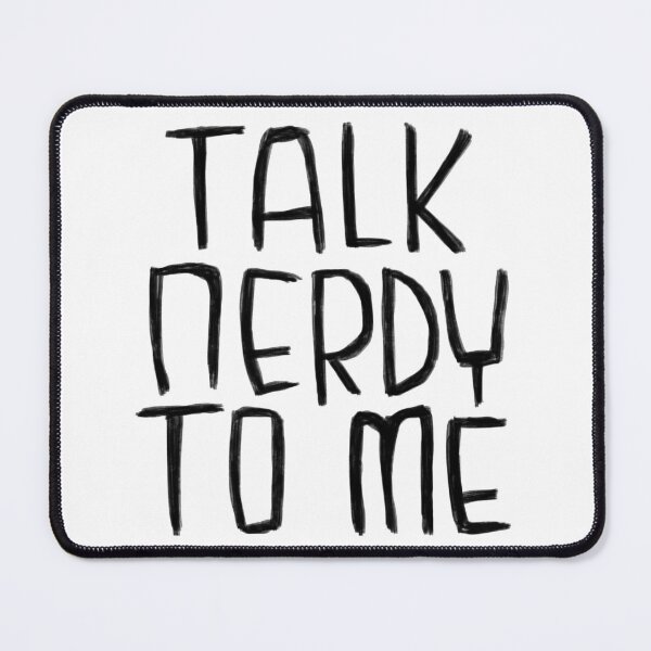 Item preview, Talk Nerdy To Me for Nerd designed and sold by badlydrawnbabe.