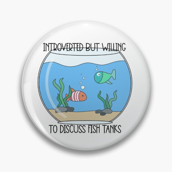 Item preview, Introverted but willing to discuss fish tanks designed and sold by PurdyCDesigns1.