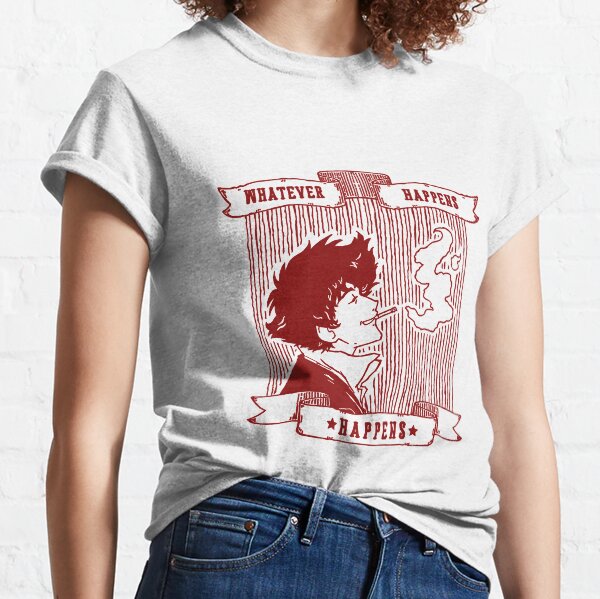 whatever happens happens cowboy bebop shirt