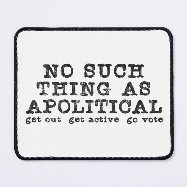 Item preview, No Such Thing as Apolitical Typeface in Black designed and sold by meckhard.