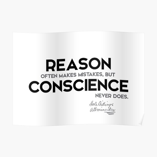reason, conscience - josh billings Poster