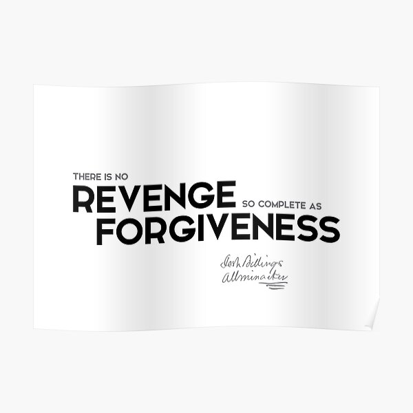 revenge, forgiveness - josh billings Poster