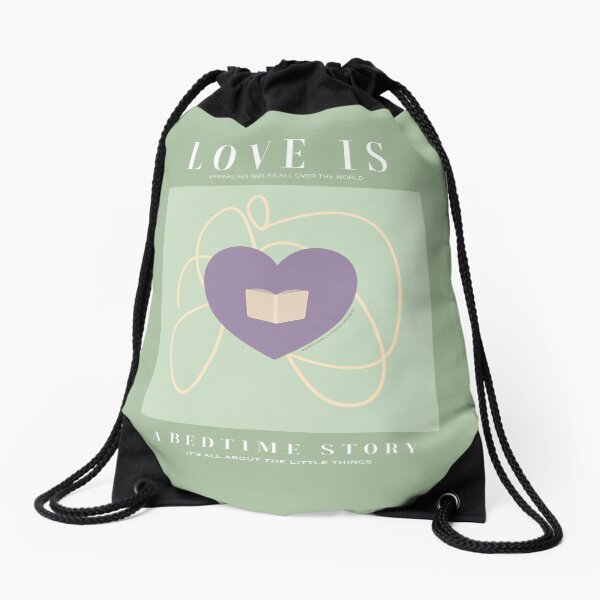 Love is a bedtime story. Sprinkling smiles all over the world. Caroline Laursen original Drawstring Bag