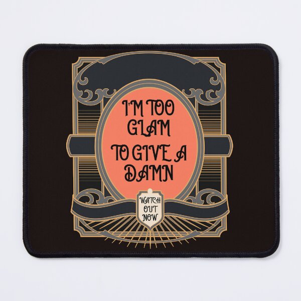 Item preview, I'M TOO GLAM TO GIVE A DAMN-SAGFABULOUS designed and sold by SagFabulous.
