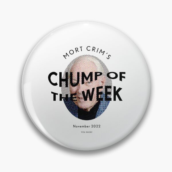 Item preview, Mort Crim's Chump of the Week designed and sold by familyvacation.