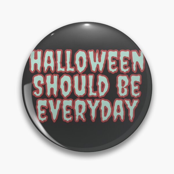 Item preview, Halloween Should Be Everyday designed and sold by Pink Ribbon.