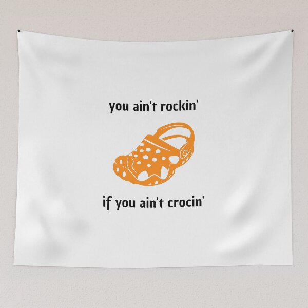 Item preview, you ain't rockin if you ain't crocin' designed and sold by Zakaria-4.
