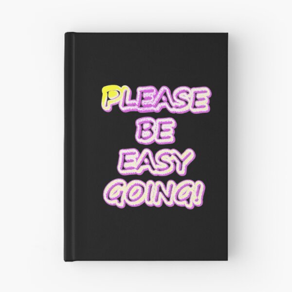 Item preview,  "Please Be Easy Going!" Cute Design. Buy Now designed and sold by Health And Fitness Posts e-Store.