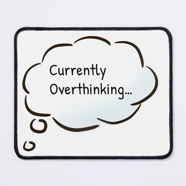 Item preview, Hang on Let me overthink this designed and sold by Gonkpoke.
