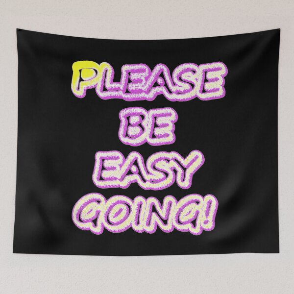 Item preview,  "Please Be Easy Going!" Cute Design. Buy Now designed and sold by Health And Fitness Posts e-Store.