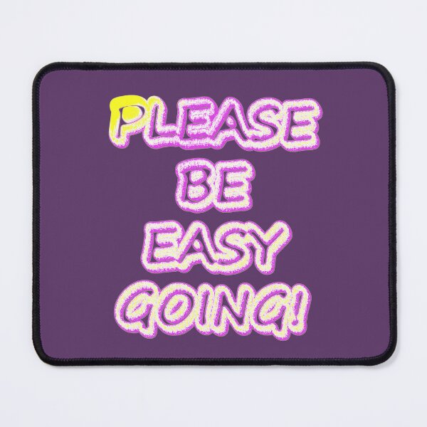 Item preview, "Please Be Easy Going!" Cute Design. Buy Now designed and sold by Health And Fitness Posts e-Store.