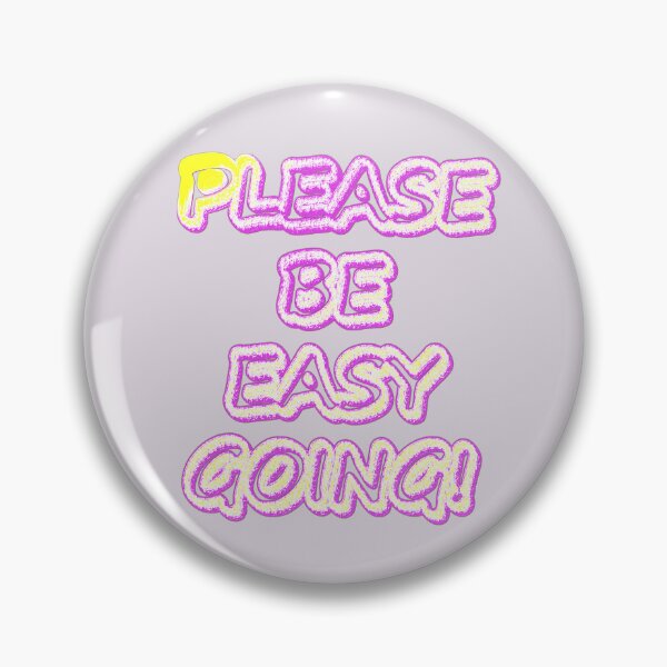 Item preview, "Please Be Easy Going!" Cute Design. Buy Now designed and sold by Health And Fitness Posts e-Store.