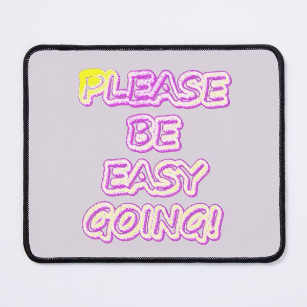 Item preview, "Please Be Easy Going!" Cute Design. Buy Now designed and sold by Health And Fitness Posts e-Store.