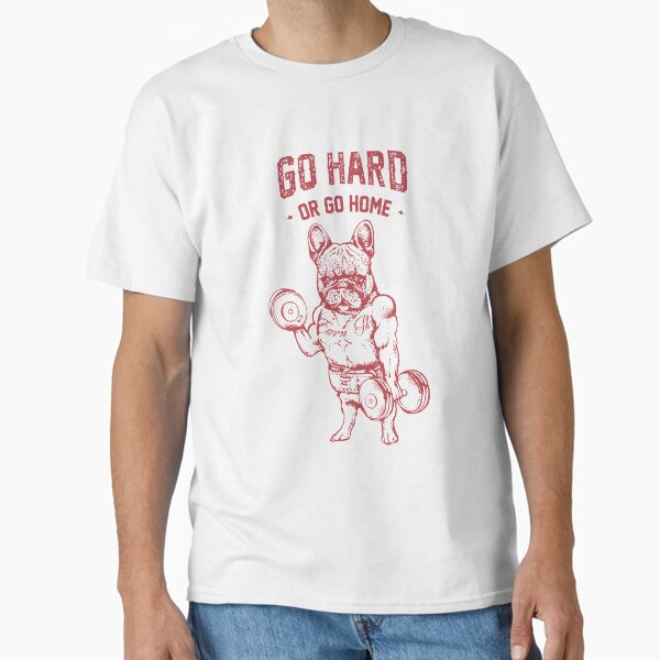 Item preview, GO HARD OR GO HOME FRENCHIE designed and sold by Huebucket.