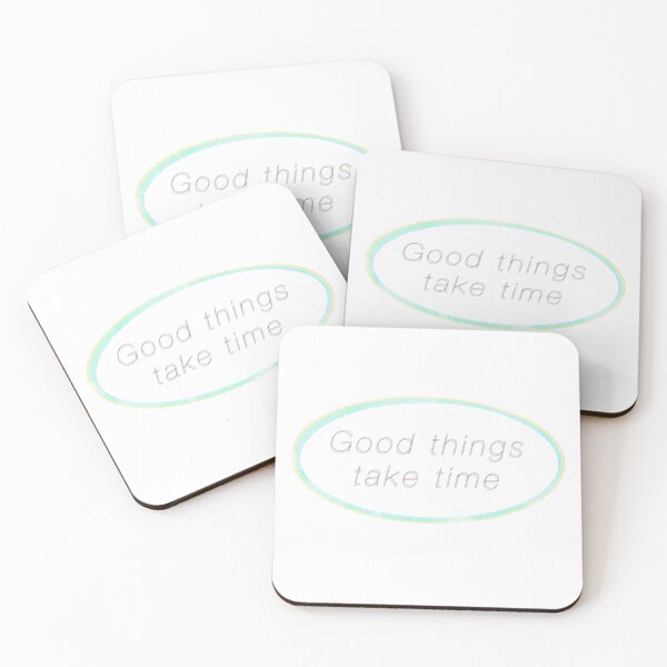 Item preview, Good things take time designed and sold by Surrebia.