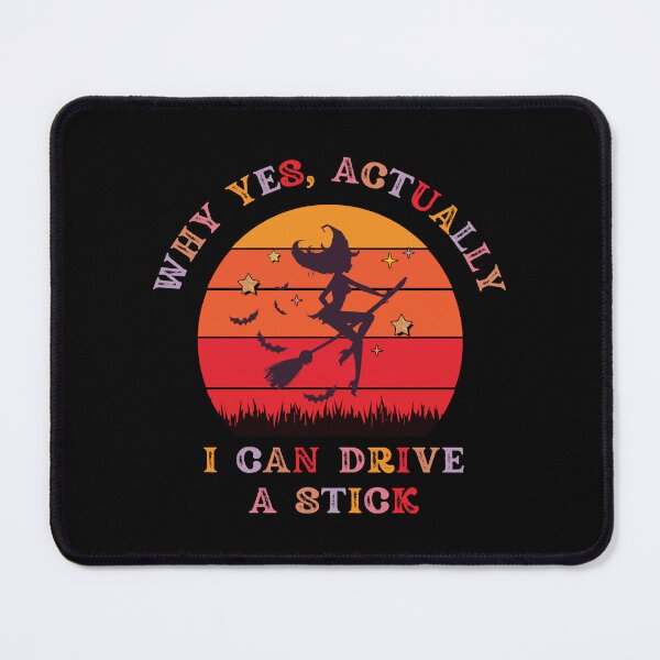 Item preview, Why Yes Actually I Can Drive A Stick designed and sold by GuwdTCo.