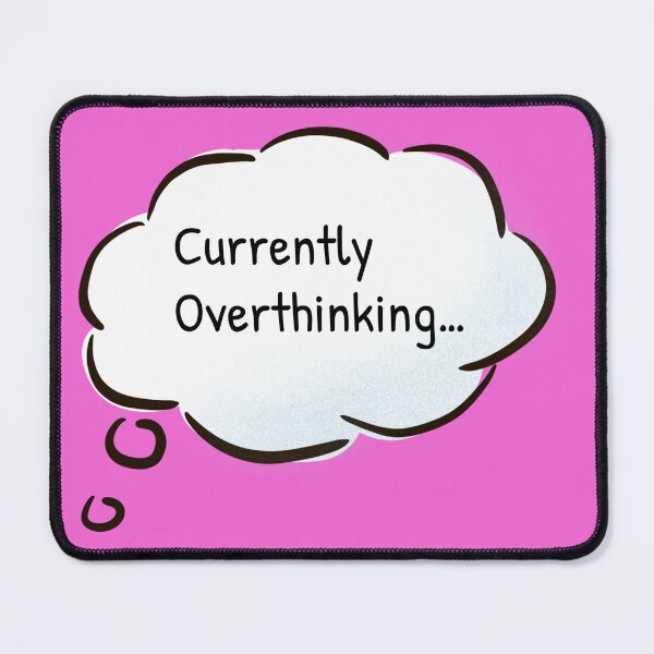 Item preview, Hang on Let me overthink this designed and sold by Gonkpoke.