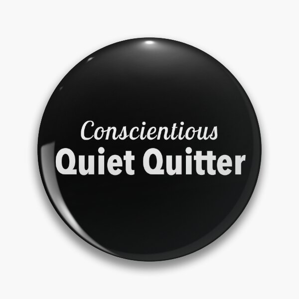 Item preview, Conscientious Quiet Quitter designed and sold by twHistory.
