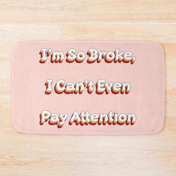 Item preview, Im So Broke I Cant Even Pay Attention Groovy designed and sold by Elsayed Mosaad.