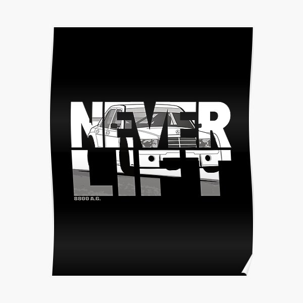 "NEVER LIFT" Poster by 8800ag Redbubble