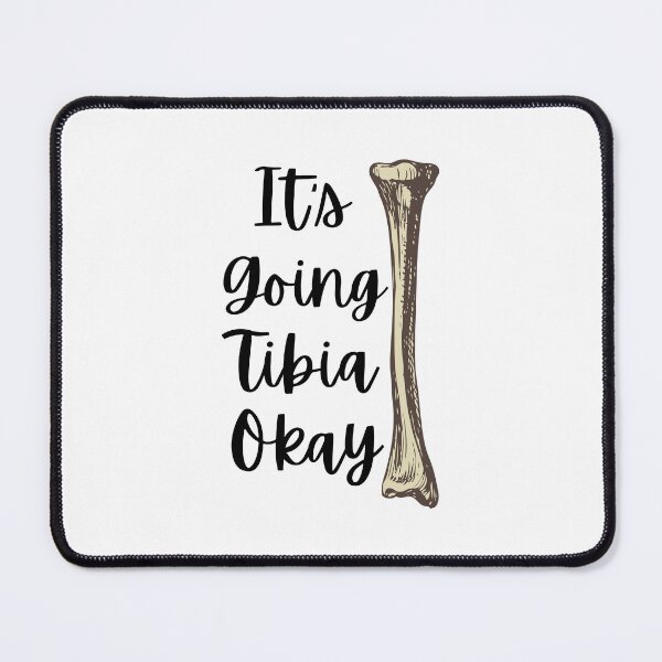 Item preview, It's going tibia okay - funny gift idea for nurse designed and sold by MouDantArts.