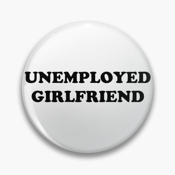 Item preview,  Unemployed Girlfriend designed and sold by Tema EL.