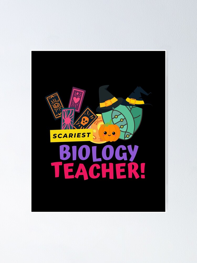 "Scariest Biology Teacher Halloween Design" Poster for Sale by myspookycuties Redbubble