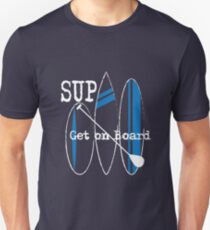 SUP - Get on Board Unisex T-Shirt