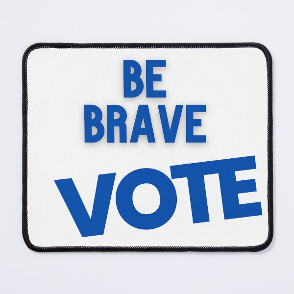 Item preview, Be Brave Vote designed and sold by Marvett-World.