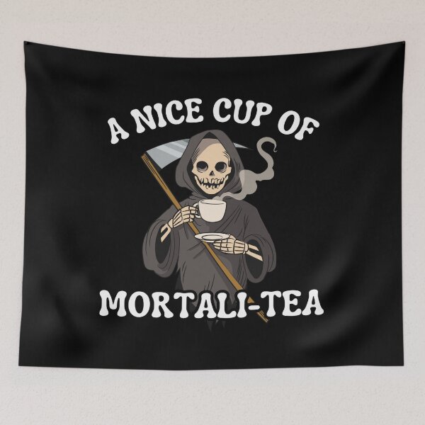Item preview, Funny - A nice cup of mortali-tea - Black designed and sold by CreepyCurator.