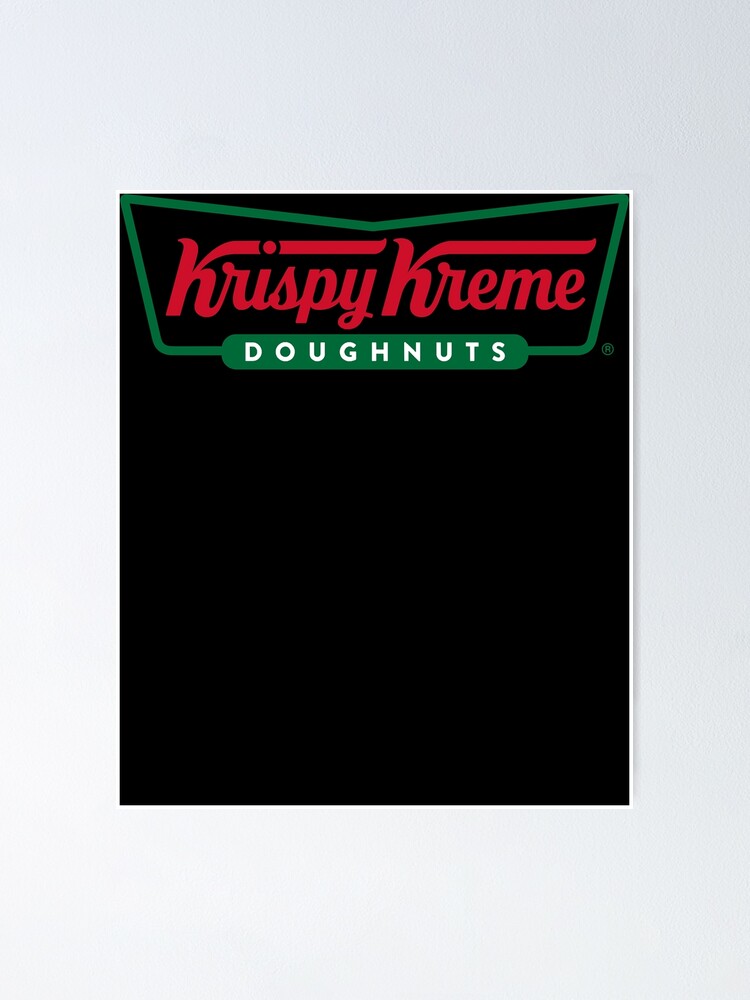 Krispy Kreme Donut Logo Name Brand Poster For Sale By Kirstiehadler Redbubble