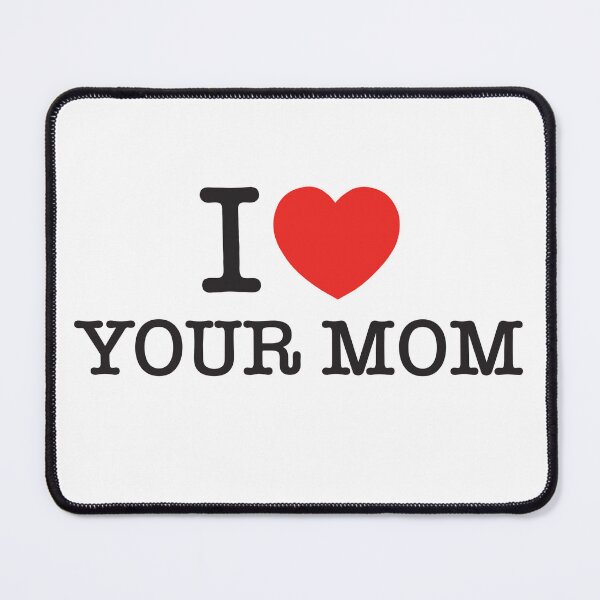Item preview, I Love Your Mom designed and sold by Darkhours.