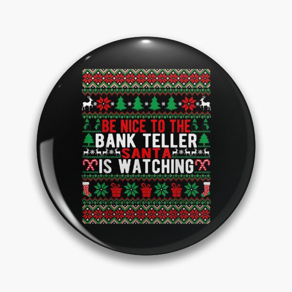 Item preview, Be Nice To The Bank Teller Santa Is Watching Christmas Style designed and sold by Gabeshaffer.