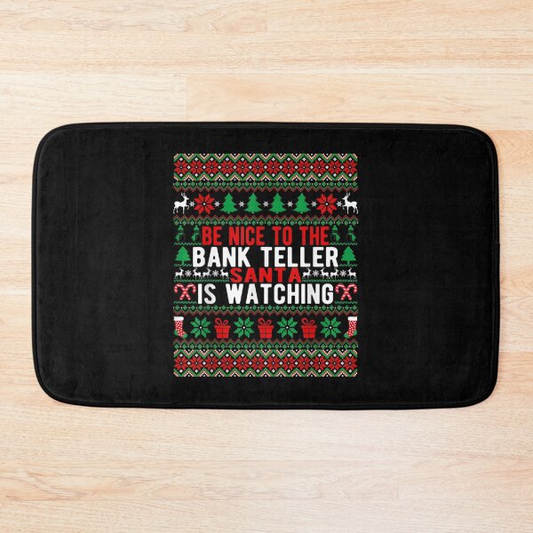 Item preview, Be Nice To The Bank Teller Santa Is Watching Christmas Style designed and sold by Gabeshaffer.