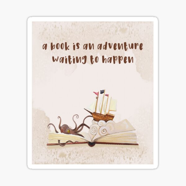 A Book is an adventure waiting to happen Sticker